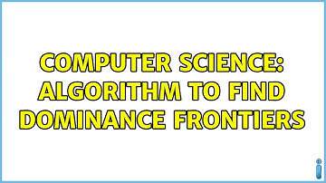 Computer Science: Algorithm to find Dominance Frontiers