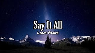 Liam Payne - Say It All (Lyrics)