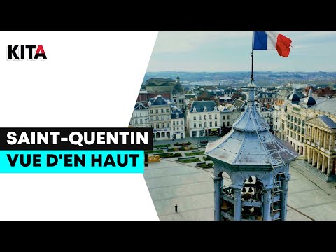 Saint-Quentin… vue d’en haut !