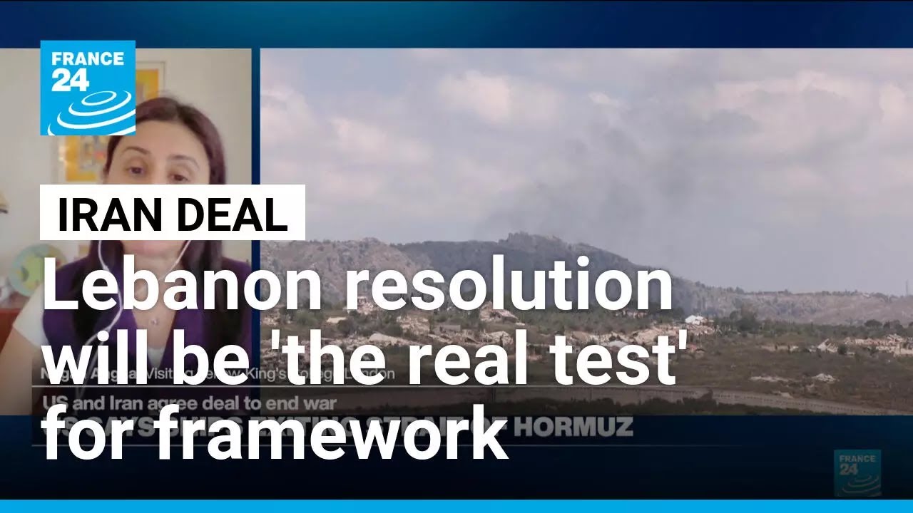 US-Iran deal leaves major Lebanon questions unresolved • FRANCE 24 English