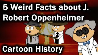 5 Weird Facts about J. Robert Oppenheimer