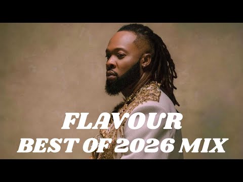 Best of Flavour N’abania 2026 Mix | Latest Highlife & Afrobeat Hits Nonstop