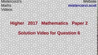 Q6 Paper2 SQA 2017 Higher Mathematics Exam.