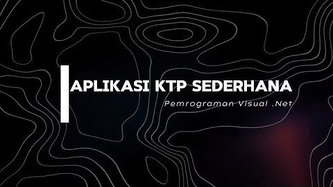 Tugas 1 Pemrograman Visual .Net - Cara membuat KTP sederhana menggunakan aplikasi Visual Studio 2010