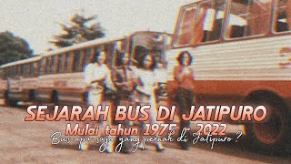 SEJARAH TRANSPORTASI BUS DI JATIPURO (Saya aja belum lahir 😂)