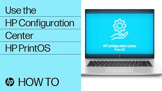 Use the HP Configuration Center | HP PrintOS | HP screenshot 3