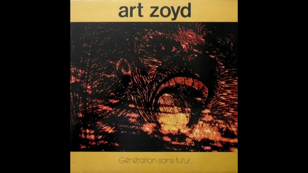 Génération Sans Futur - Art Zoyd (1980)