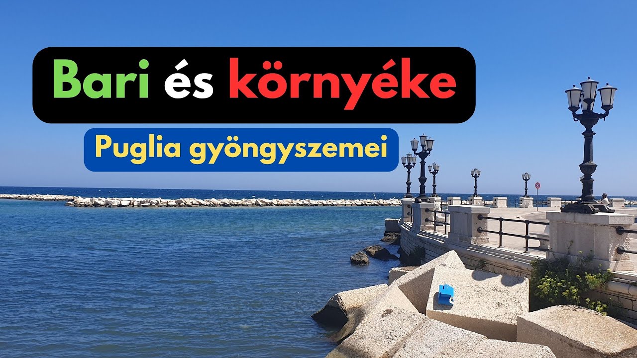 BARI ÉS KÖRNYÉKE - 1. rész