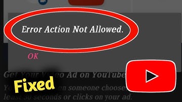 Fix YouTube Error Action Not Allowed Problem Solved