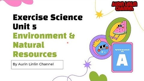 Exercise Science Lesson 5 - Environment and Natural Resources