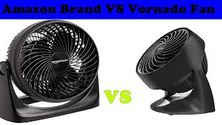 AmazonBasics 7-Inch Fan VS Vornado 133 Compact Air Circulator Fan