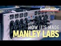 How It's Made -- Manley Labs