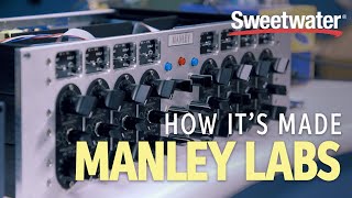 How It's Made -- Manley Labs