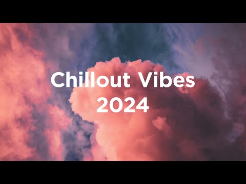 Chillout Vibes ☀️ Top 100 Tracks of 2024