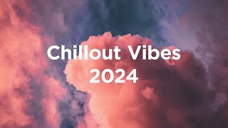 Chillout Vibes ☀ Top 100 Tracks of 2024