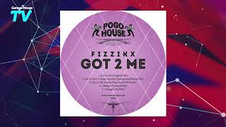 Fizzikx - Got 2 Me (Original Mix)