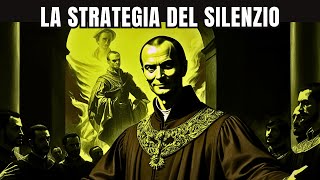 Strategy of Silence – Machiavelli and the Power of Hidden Discipline