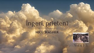 Nicu Wagner - Îngeri, prieteni