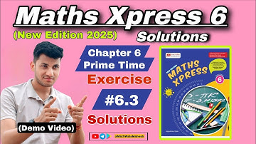 Maths Xpress 6 Solutions || Chapter 6 Prime Time 👉 Exercise 6.3 Solutions (Demo Video)