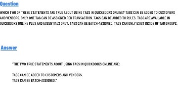 Which two of these statements are true about using tags in QuickBooks Online?