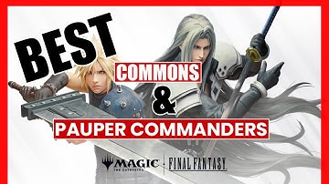 Top 10 Pauper Commanders (and commons) from Final Fantasy!