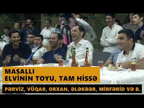 Masallı, Elvinin toyu 2016 / Tam hissə / Meyxana