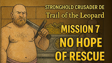 Stronghold Crusader DE – Trail of the Leopard Mission 7 🏰 No Hope of Rescue | 4K 60FPS Walkthrough
