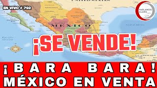 ¡MÉXICO EN VENTA! BARA BARA