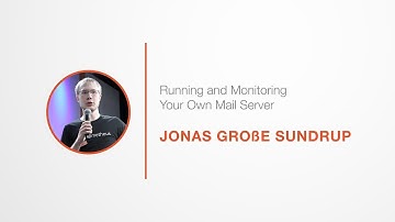 PromCon 2017: Lightning Talk - Running and Monitoring Your Own Mail Server - Jonas Große Sundrup