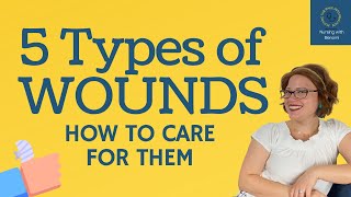 5 TYPES OF WOUNDS AND HOW TO CARE FOR THEM | RN | LPN #woundcare