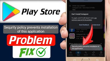 Play store sequrity policy prevents installation of this application | Sequrity policy prevents