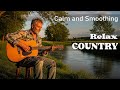 【Country Relax 72】Morning With Soft Country Melodies For Peaceful Days In Nature