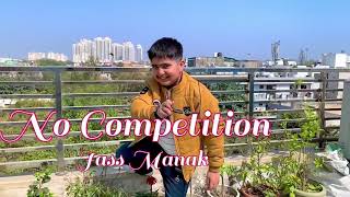 No Competition : Jass Manak Feat. DIVINE | Dance Choreography