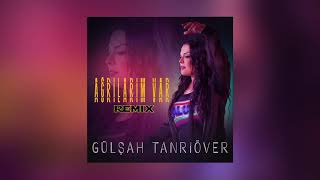 Gülşah Tanrıöver - Ağrılarım Var (Remix) Resimi