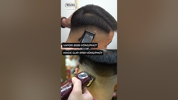 So Sánh Vapor và Magic Clip: 2 Vị Vua Của Fade