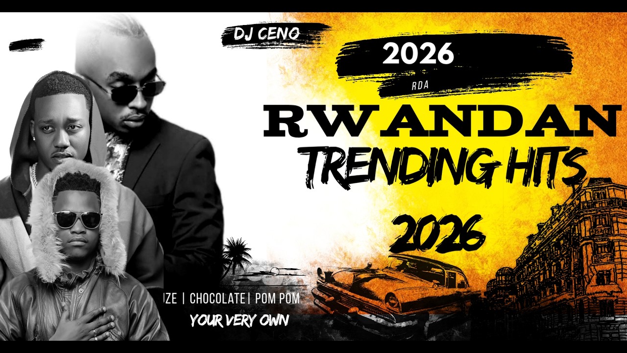🔥 Rwanda Mix 2026 | Trending Rwandan Songs| DJ Nonstop Party Mix - YouTube