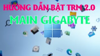 Hướng dẫn kiểm tra bật TPM cài win 11 trên main gigabyte z390