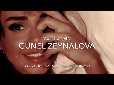 GÜNEL ZEYNALOVA “MEHRİBANIM”