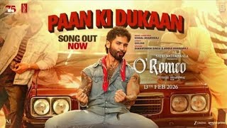 O'Romeo:Paan Ki Dukaan | Shahid K,Disha P| Sajid N | Vishal B |Gulzar |Sukhwinder S | #trending  Thumb