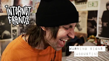 iNTeRNeT FReNDz - Warning Signs (Acoustic) (MUSIC VIDEO)