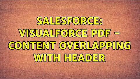 Salesforce: visualforce PDF - content overlapping with header