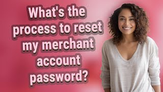 What's the process to reset my merchant account password?