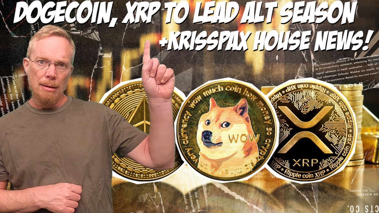Dogecoin, XRP To Lead Alt Season + KrissPax House News!