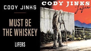 Cody Jinks | "Must Be The Whiskey" | Lifers chords