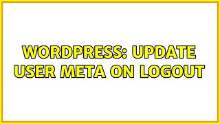 Wordpress: Update user meta on logout