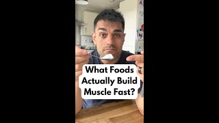 What Foods Actually Build Muscle Fast?