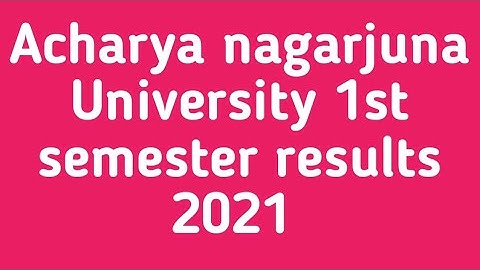Acharya Nagarjuna University 1st semester results 2021|ANU 1st semester results 2021|ANU degree