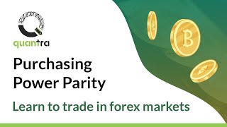 What is Purchasing Power Parity | Value Strategy in Forex | Quantra Course