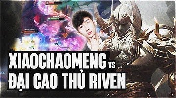 AATROX SIÊU HỒI PHỤC BẢN 15.12 VÀ CÁCH XIAOCHAOMENG XỬ LÝ KÈO ĐẤU ĐẠI CAO THỦ RIVEN