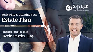 Reviewing & Updating Your Estate Plan: Important Steps to Take by Snyder Law, PC 59 views 3 months ago 9 minutes, 35 seconds